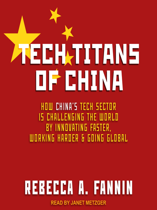 Title details for Tech Titans of China by Rebecca A. Fannin - Available